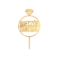 Topper na tort Wieczór Panieński diament Złoty akrylowy 18cm