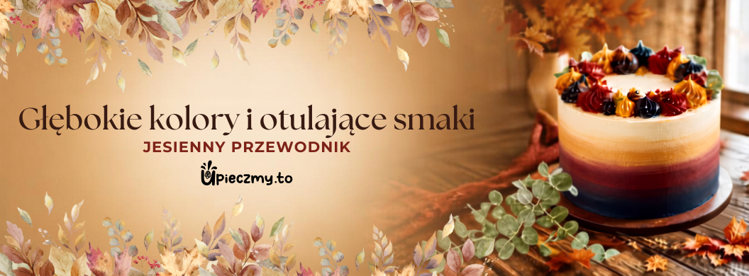 Jesienna paleta barw i smaków: Jak tworzyć zachwycające, jesienne wypieki?